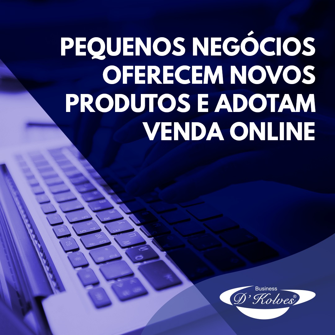 Imagem de Clientes Pequenos negócios oferecem novos produtos e adotam venda online